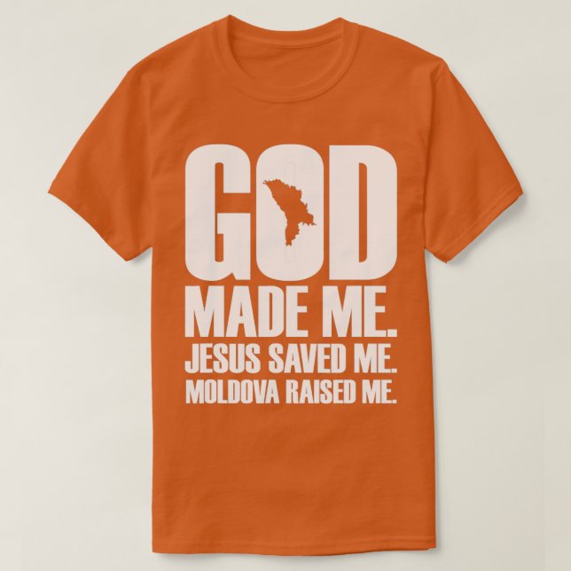 Gud gjorde mig Jesus räddade mig Moldavien T Shirt (Design framsida)