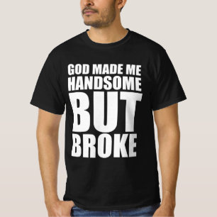 Gud gjorde mig snygg men fattig t shirt