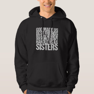 Gud gjorde oss bästa vänner för att han kände vårt hoodie