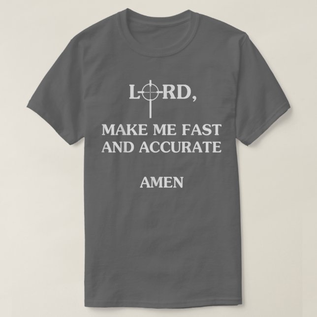 Gud gör mig snabb och korrekt, Amen T Shirt (Design framsida)