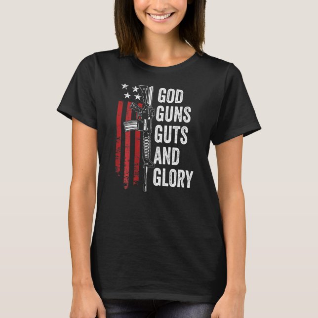 Gud Guns Guts Glory Patriotic USA flagga Pro Gun T Shirt (Framsida)