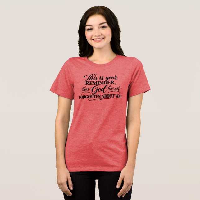 Gud har inte glömt  t shirt (Framsida Full)