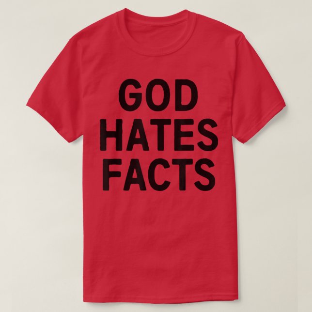 Gud Hates Facts T Shirt (Design framsida)