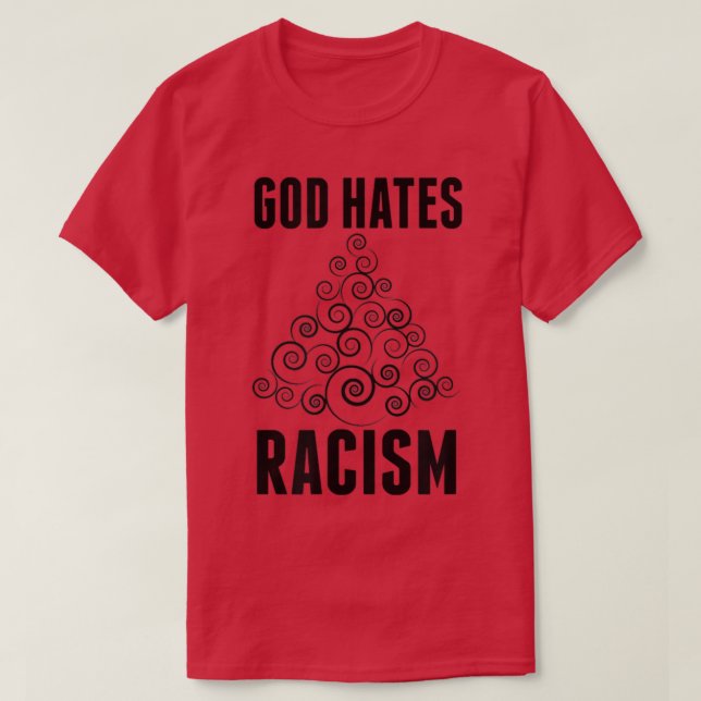 Gud Hates Racism T-Shirt (Design framsida)