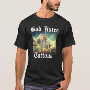 Gud Hates Tattoos Religiösa Christian Religion Bel T Shirt