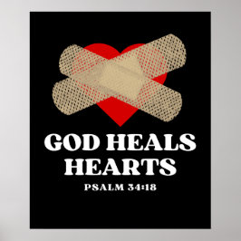 Gud Heals Hearts - Psalm 34:18 Poster