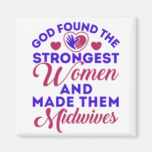 Gud hittade de starkaste kvinnorna Midwives Midfru Magnet