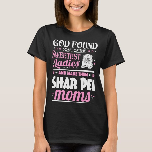 Gud hittade Sweetest Dam made dem Shar Pei Mammor T Shirt (Framsida)