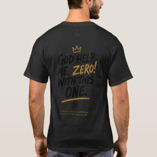 Gud hjälp mig, nolla! Med denna. Fram till höger r T Shirt