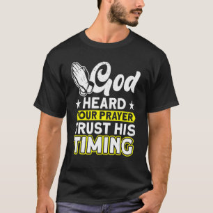 Gud hörde er bön lita på hans tidsinställda bibels t shirt