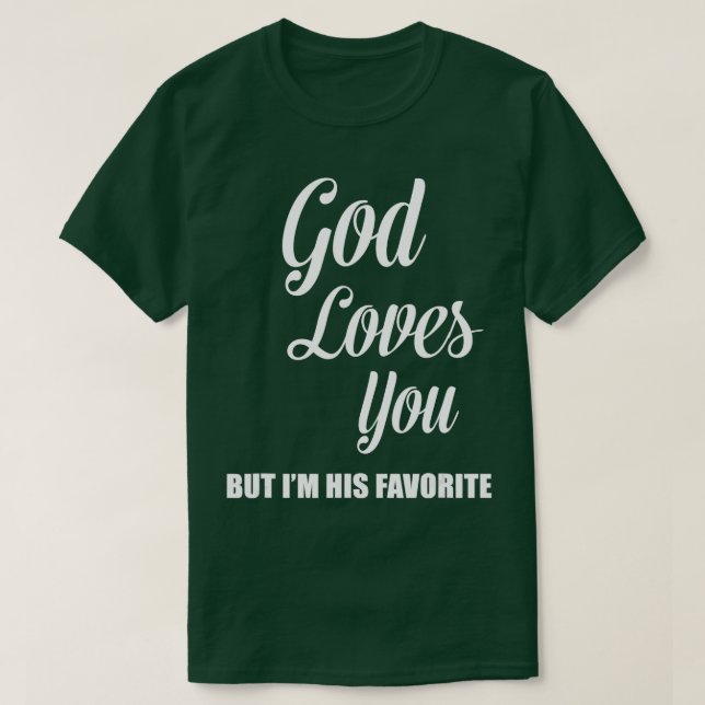 Gud kärlek dig men hans favorit t shirt (Design framsida)