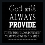 Gud kommer alltid att Poster<br><div class="desc">Denna poster lyder: "Gud kommer alltid att ge den en chans att se annorlunda ut än vad vi hade i åtanke."</div>