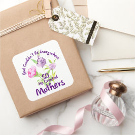 Gud kunde inte vara överallt så han Skapat Mor Fyrkantigt Klistermärke