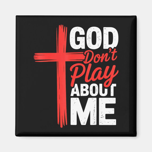 Gud Leker Inte Med Mig Tro Irrationell Kristendom Magnet (Framsidan)