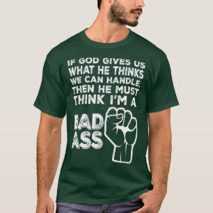Gud måste Tänka Im ett badass-sjukt cancersjukhu T Shirt