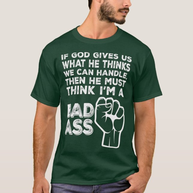 Gud måste Tänka Im ett badass-sjukt cancersjukhus T Shirt (Framsida)