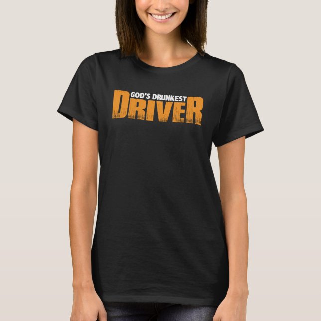 Gud s Drunkest Driver T Shirt (Framsida)
