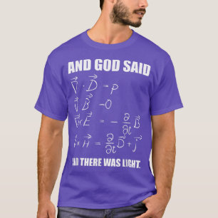 Gud sa Maxwell ekvationer och sen var det Ligh T Shirt