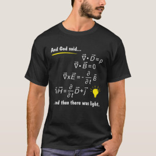 Gud sa Maxwells ekvationer och sen var det Lig T Shirt