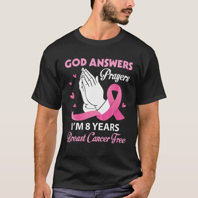 Gud säger Prayers I är 8 år utan bröstcancer T Shirt (Framsida)