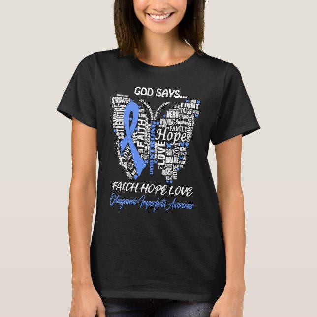 Gud Säger Tro Hopp Kärlek Osteogenesis Imperfecta  T Shirt (Framsida)