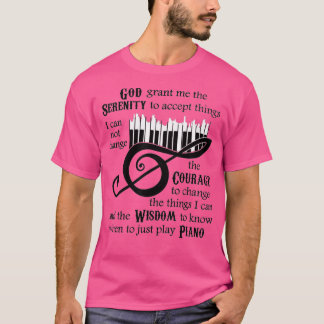 Gud Serenity ger mig Ccept-hings Piano 1 T Shirt