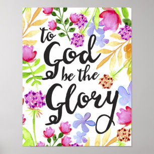 Gud ska vara Glory Art Print med Flower Gräns Poster