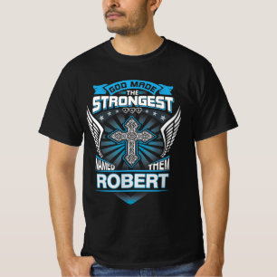 Gud Skapade De Starkaste Och Kallade Dem Robert T Shirt
