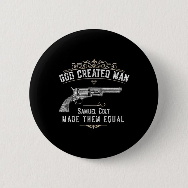 Gud skapade mannen Samuel Colt gjorde dem jämlika  Knapp (Framsida)