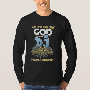 Gud Skapat Dj People Dance Deejay Turntable Headp T Shirt
