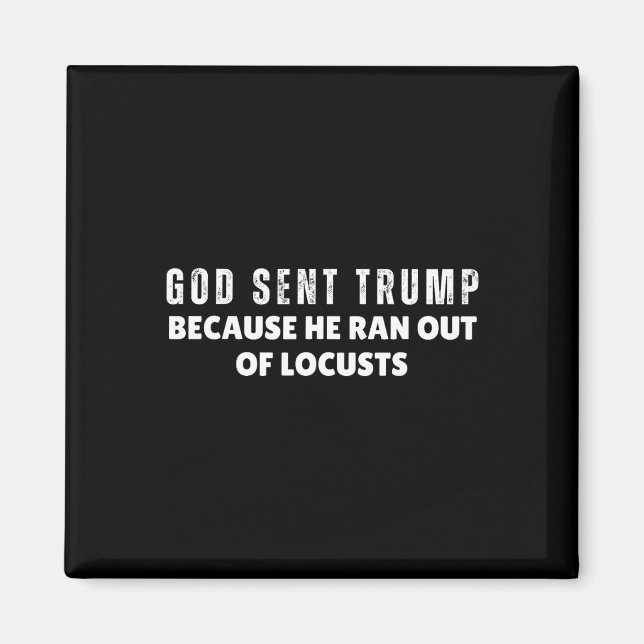 Gud skickade Trump eftersom han fick slut på gräsh Magnet (Framsidan)