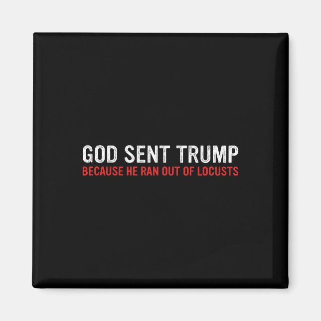 Gud skickade Trump eftersom han fick slut på gräsh Magnet (Framsidan)
