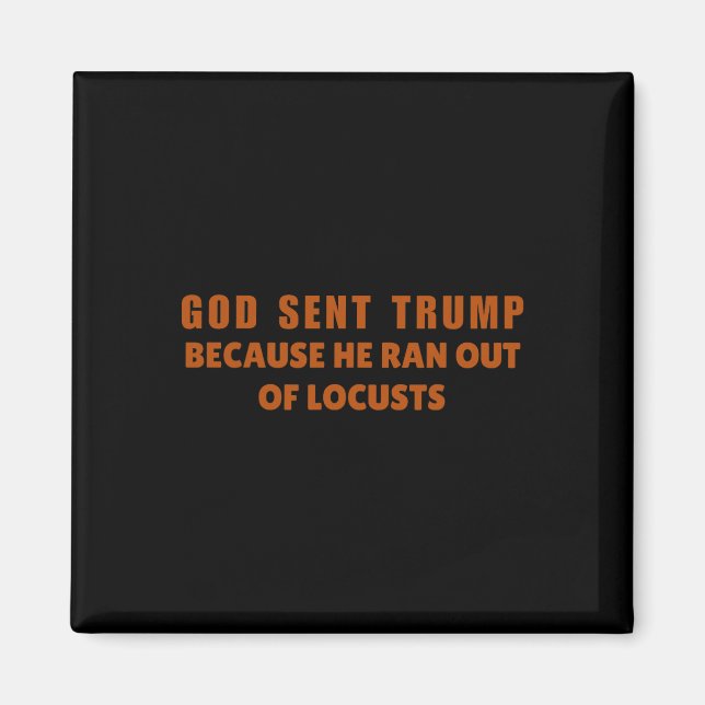 Gud skickade Trump eftersom han fick slut på gräsh Magnet (Framsidan)