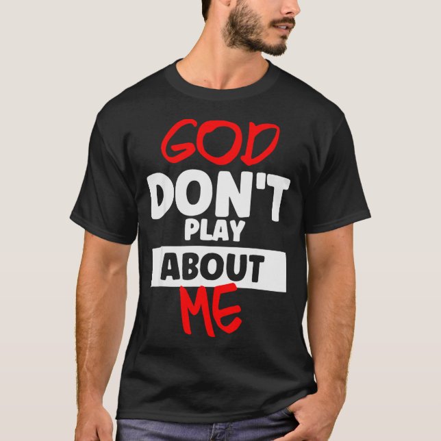 Gud skojar inte med mig t shirt (Framsida)