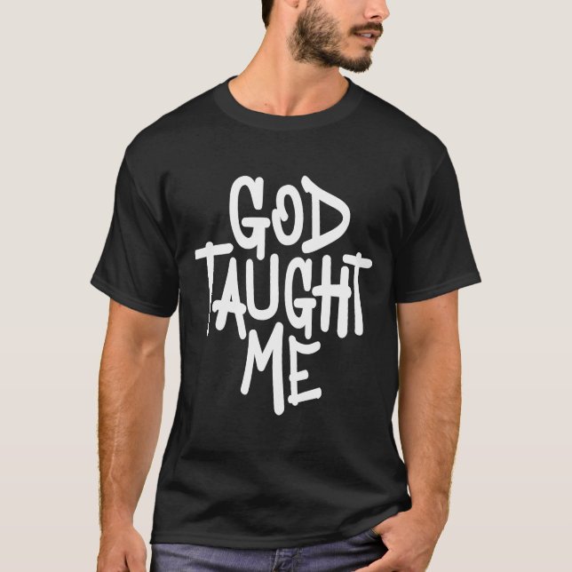 Gud Taught Me Christian Witnating T Shirt (Framsida)