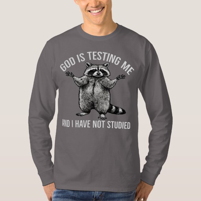 Gud testar mig och jag har inte studerat Raccoon T Shirt (Framsida)