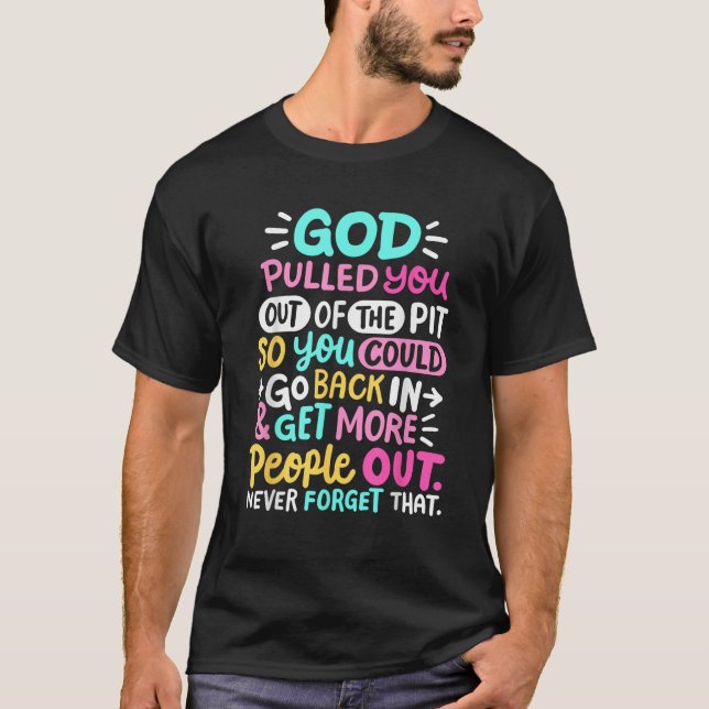Gud tog ut dig ur Pit Sobriety A NA Recov T Shirt (Framsida)
