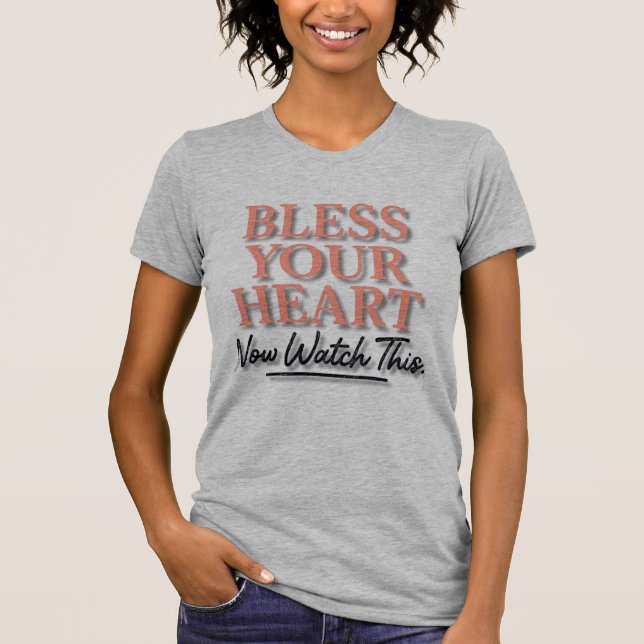 Gud Välsigne Ditt Hjärta — Se Nu Denna Roliga Södr T Shirt (Framsida)