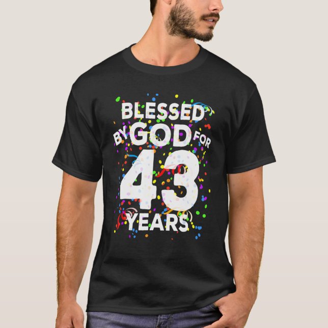 Gud välsigne i 43 år Lycklig 43:e födelsedagen T Shirt (Framsida)