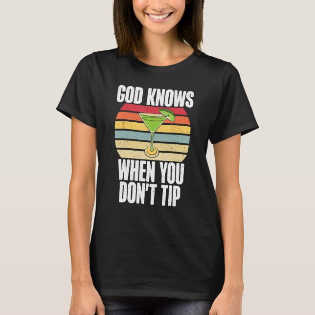 Gud vet när du inte tippar roligt Bartender T Shirt (Framsida)