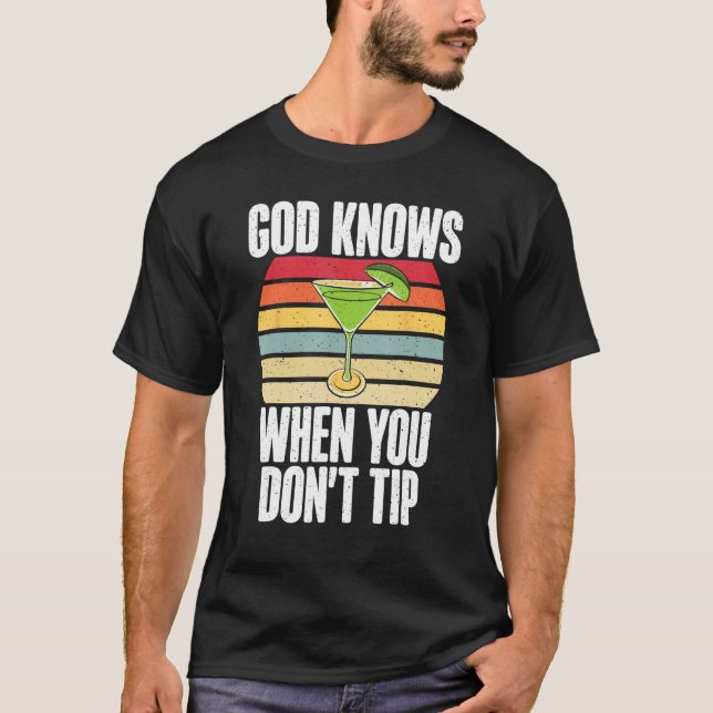 Gud vet när du inte tippar roligt Bartender T Shirt (Framsida)