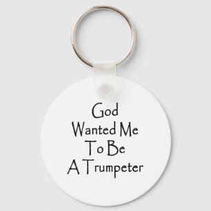 Gud ville att jag skulle vara en trumpeter nyckelring