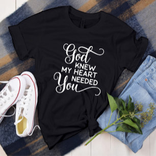 Gud visste att mitt hjärta behövde dig citat Lusny T Shirt
