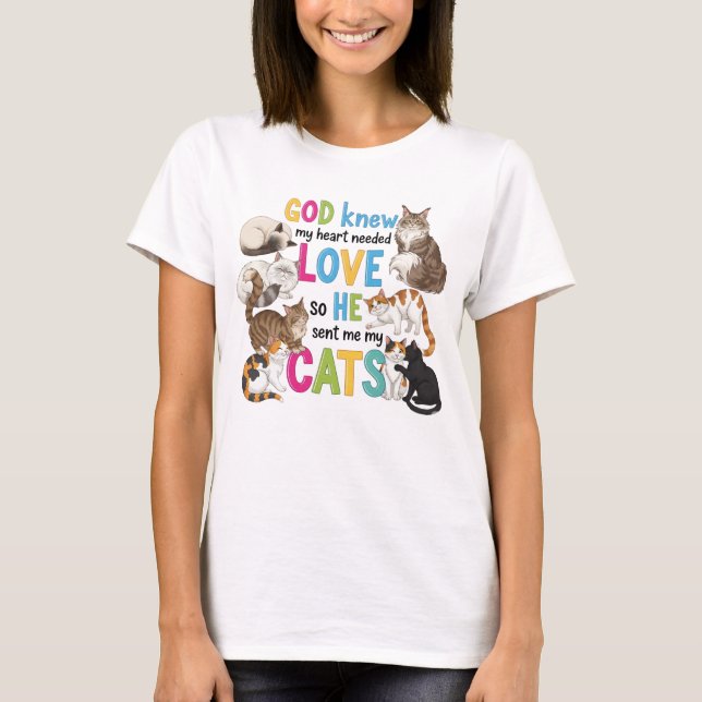 Gud visste att mitt hjärta behövde katter - Cute C T Shirt (Framsida)
