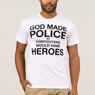 Guden gjorda polisen så brandmän Would har hjältar T-shirt