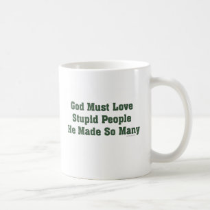 Guden måste älska dumt folk kaffemugg