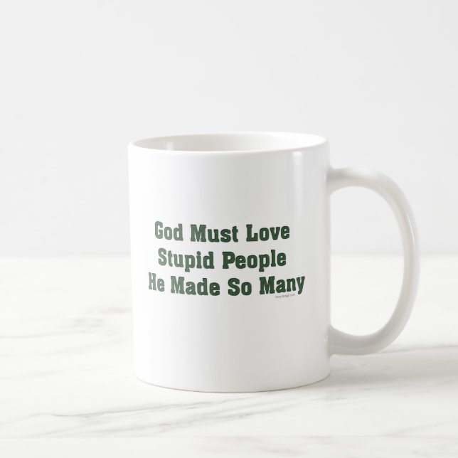 Guden måste älska dumt folk kaffemugg (Höger)