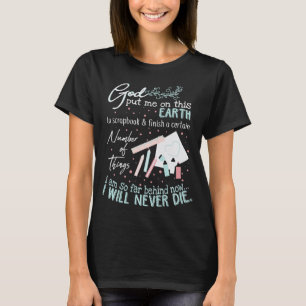Guden satte mig på denna jordScrapbook dör aldri T Shirt