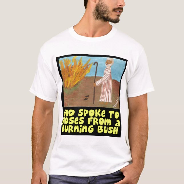 Guden talade till Moses från en brinna Bush Tee Shirt (Framsida)