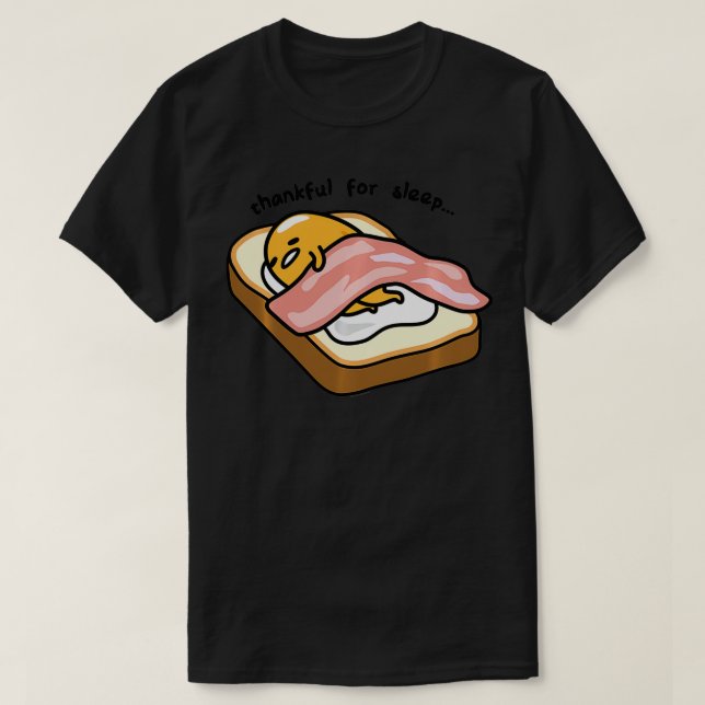 Gudetama är tacksam för sömngig. t shirt (Design framsida)